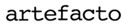 Artefacto